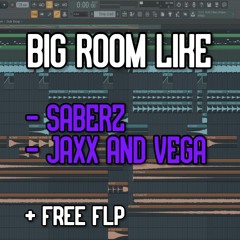 How To Make Big Room Like SaberZ, Jaxx And Vega