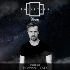 Polyptych Stories | Episode #260 - Newman (I Love)