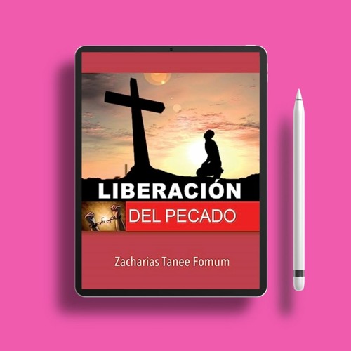 Liberación Del Pecado (Auxilio práctico en la santificación nº 1) (Spanish Edition) . Download