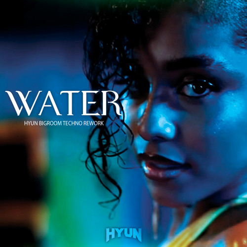 Water(HYUN BIG ROOM TECHNO REWORK)-Tyla[FREE]