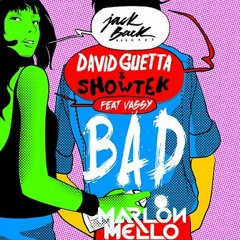 Bad - David Guetta, Showtek Feat Vassy, Denner Delatorre (Marlon Mello Mash) Preview