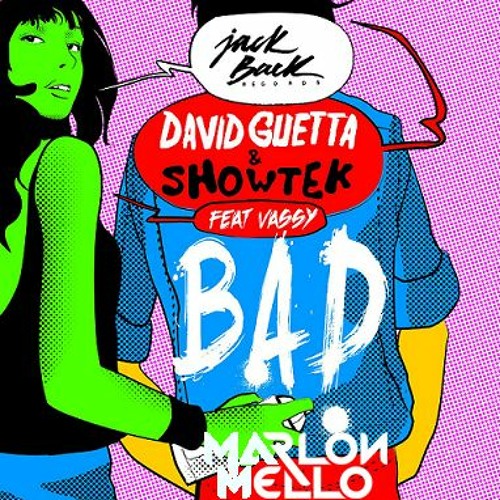 Bad - David Guetta, Showtek Feat Vassy, Denner Delatorre (Marlon Mello Mash) Preview