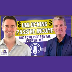 Ep. 183: Unlocking Passive Income: The Power of Rental Properties
