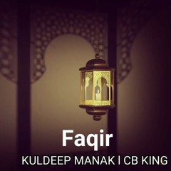FAQIR - KULDEEP MANAK X CB KING