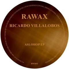 RWX012 - Ricardo Villalobos - AsloHop EP (RAWAX)