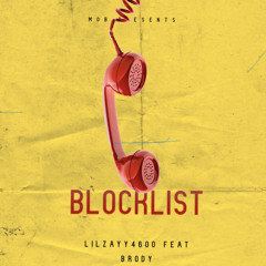 Blocklist-Lilzayy4600 Feat Brody