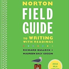 (Download Ebook) The Norton Field Guide to Writing with 2016 MLA Update: with Readings (Fourth Editi