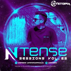 Ntense Sessions Vol.25 By Dystopia
