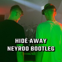 Hide Away (Neyroo Bootleg) [Free Download]