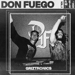 Griztronics (Don Fuego Remix)