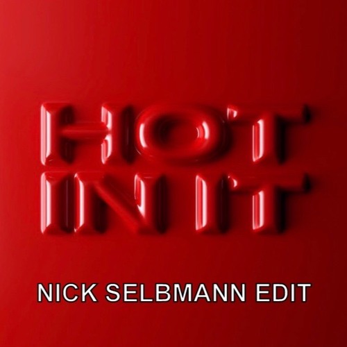 Tiesto, Charlie XCX - Hot In It (Nick Selbmann Remix) EXT. DOWNLOAD