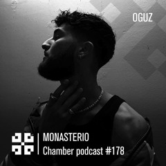 Monasterio Chamber Podcast #178 OGUZ