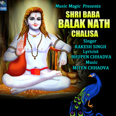 Shri Baba Balak Nath Chalisa