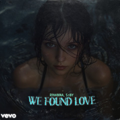 Rihanna, S1BY - We Found Love (Slap House Remix)