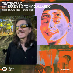 TraTraTrax With Erre Ye & Tony Gallardo - 02 August 2023
