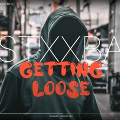 STXXBA - GETTiNG LOOSE