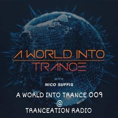 A World Into Tance 009 @ Tranceation Radio 3/9/2022