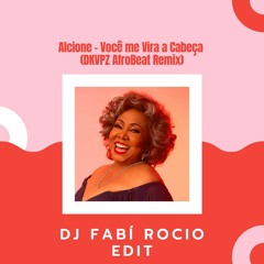 Alcione - Você me Vira a Cabeça (DKVPZ AfroBeat Remix)DJ FABÍ ROCIO EDIT