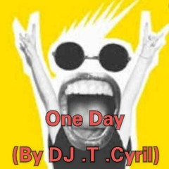 one Day( by DJ T cyril ).MP3