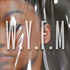W.Y.F.M (prod. by Bruna Mnds)