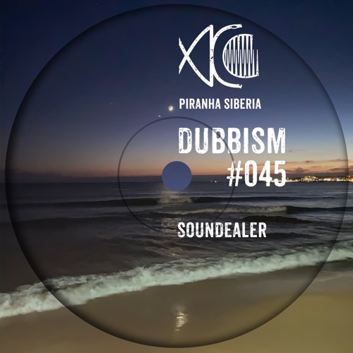 DUBBISM #045 - Soundealer