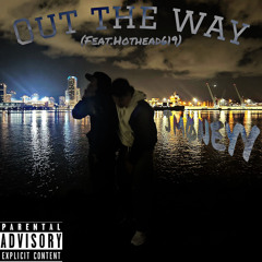 Out The Way (feat.Hothead619)