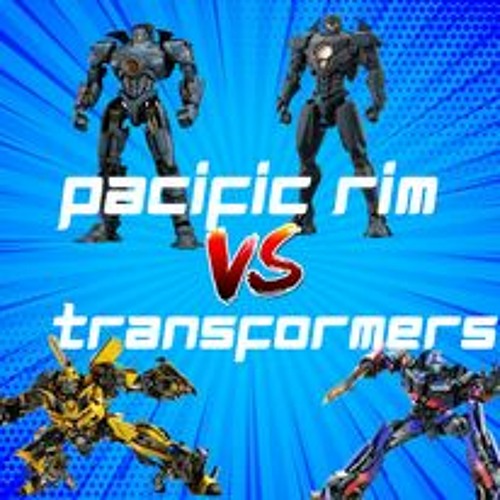 S1 EP11 Pacific Rim vs Transformers