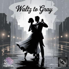 Waltz to Gray