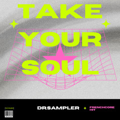 TAKE YOUR SOUL