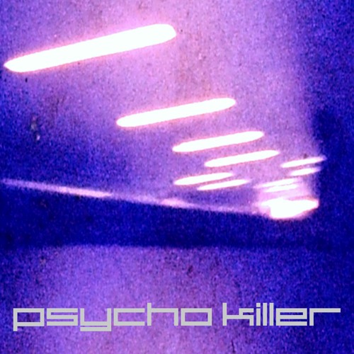 Stream Psycho Killer by Richard Dean Listen online for free on SoundCloud