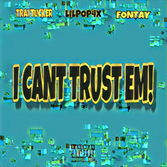 Cant Trust Em