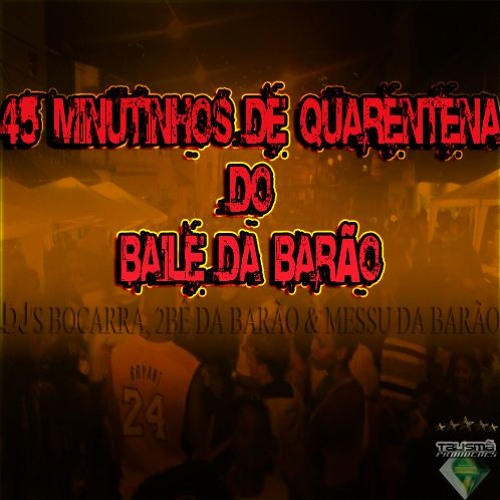 45 MINUTINHOS DE QUARENTENA DO BAILE DA BARÃO [ DJ'S DO MRT ] ✌🏾🚩