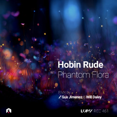 Hobin Rude - Phantom Flora [LuPS Records]