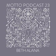 MOTTO Podcast.23 by Beth Alana