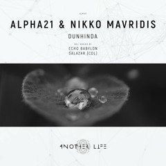 Alpha21 & Nikko Mavridis - Dunhinda (Original Mix) [Another Life Music]