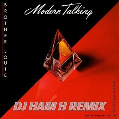 Modern Talking - Brother Louie 2021 (DJ H∀M H Remix)