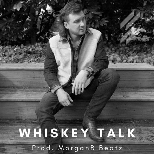 Whiskey Talk (Morgan Wallen x Breland Type Beat)