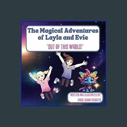 Stream ??pdf^^ ⚡ The Magical Adventures of Layla and Evie: "Out of this  World" ebook by Woodalzumpfe | Listen online for free on SoundCloud