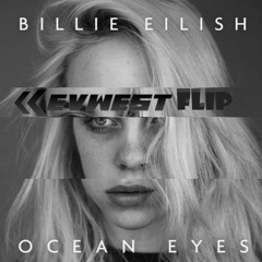 Billie Eilish - Ocean Eyes (KevWest Flip)
