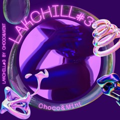 LakChill #3 - Choco & Mint