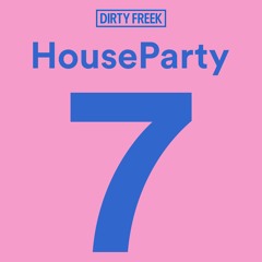 Dirty Freek - House Party Vol. 7