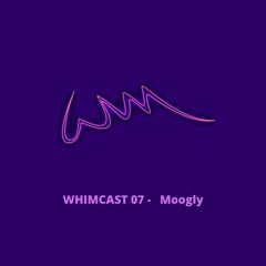 WHIMCAST 07 - MOOGLY