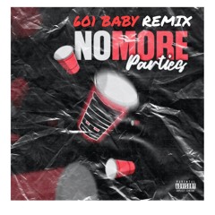 No Parties Remix 601 BABY - 3:11:21, 12.16 AM