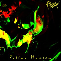 Risski - Yellow Mexico