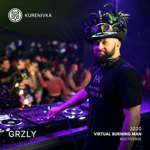 GRZLY | Virtual Burning Man 2020: Multiverse | Kurenivka Camp