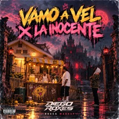 ANUEL AA, ROA,  MORA, FEID - VAMO A VEL X LA INOCENTE (ROXES MASHUP)