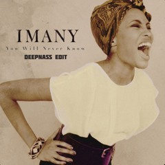 Imany - You will never know ( DeepNass Edit ) [Snippet]