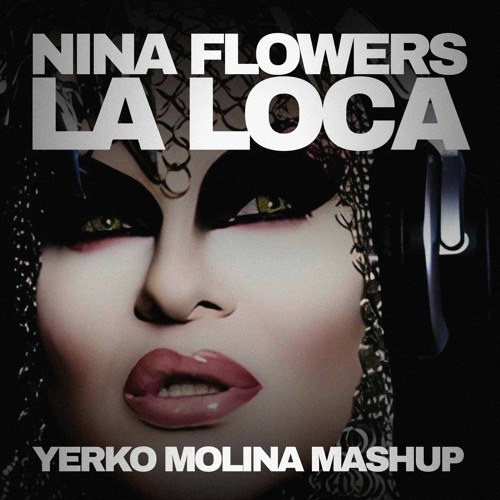 Ranny ft. Nina Flowers & Bent Collective - La Loca (Yerko Molina Mashup)#FREE