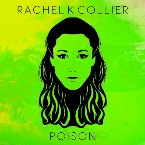 Stream Rachel K Collier - Poison (Poisonized) by 7OOP3D | Listen online for  free on SoundCloud
