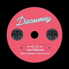 PREMIERE: Hotmood - Who Make This Funk [Discoweey]